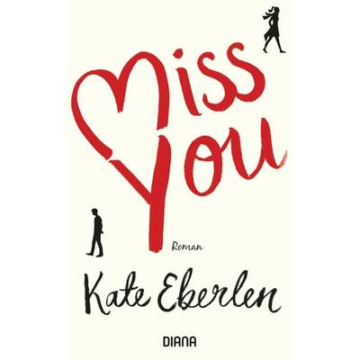 Miss you, Taschenbuch von Kate Eberlen, Diana