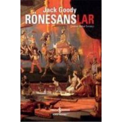 Rönesanslar, Taschenbuch von Jack Goody, Türkiye Is Bankasi Kültür Yayinlari
