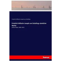 Friedrich Wilhelm Joseph von Schellings sämtliche Werke, Belletristik von Friedrich Wilhelm Joseph Schelling, Friedrich Wilhelm Joseph von Schelling
