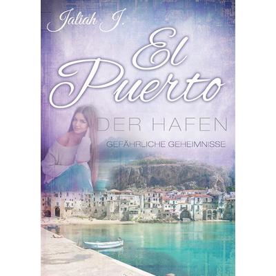 El Puerto - Der Hafen 3, Taschenbuch von Jaliah J., BoD – Books on Demand