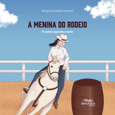 A Menina do Rodeio - Sérgio Quixadá Carneiro, Audio, 9786527404286