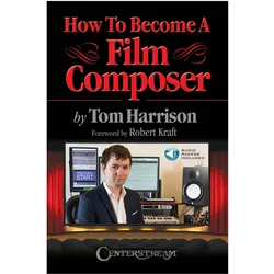 How to Become a Film Composer, Fachbücher von Tom Harrison