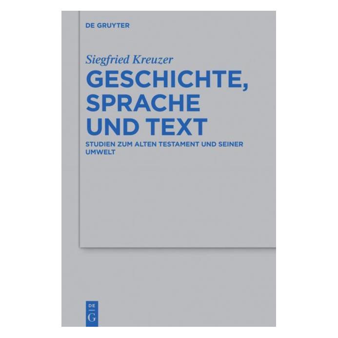 De Gruyter Kreuzer:Geschichte, Sprache und Text (Deutsch, Hardcover, Siegfried Kreuzer) (67710017)