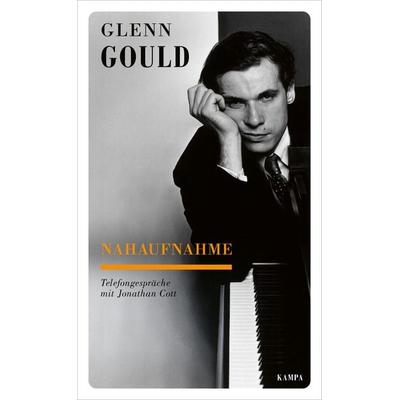 Nahaufnahme, Gebundene Ausgabe von Glenn Gould,Jonathan Cott, Kampa Verlag, 978-3-311-14058-0