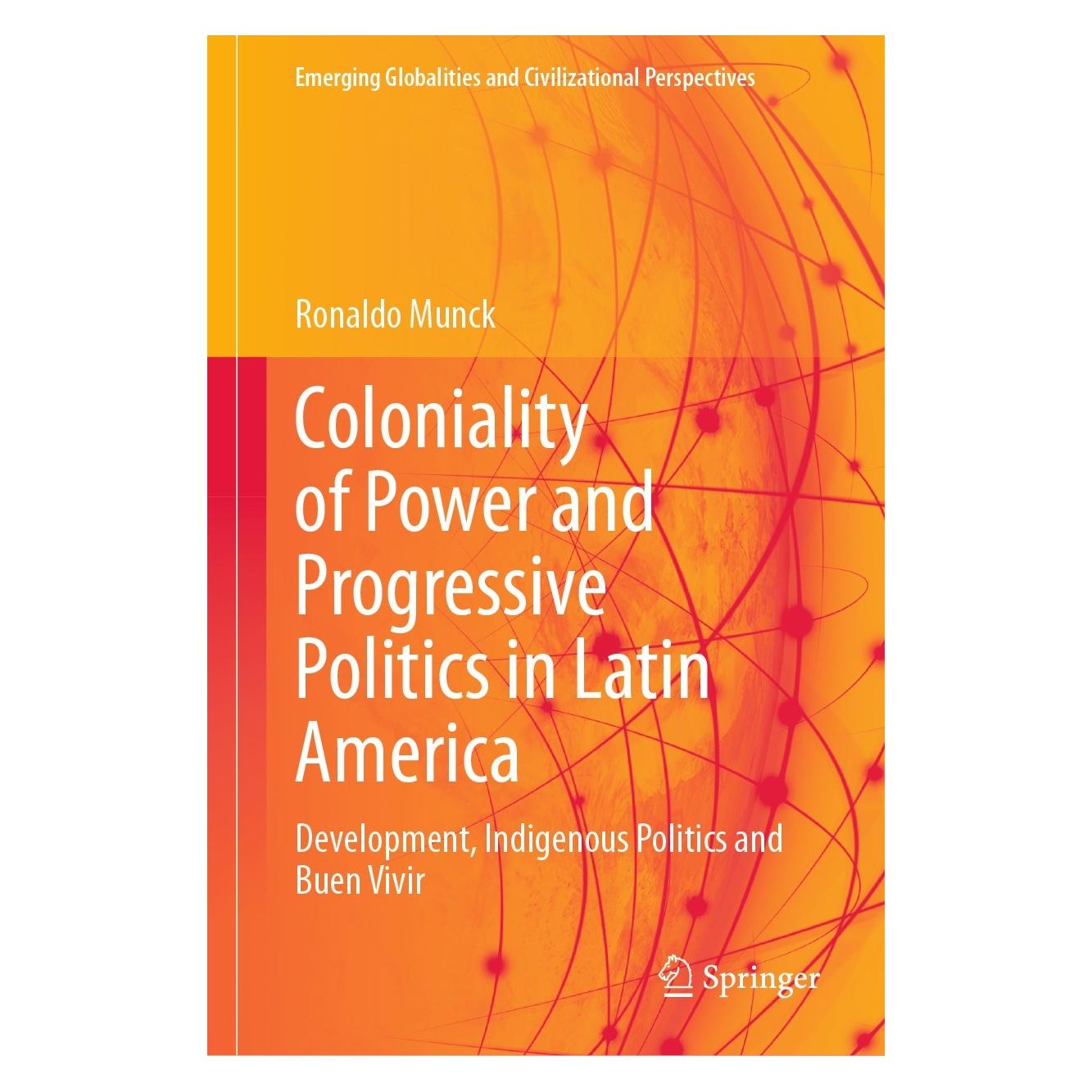 Springer Coloniality of Power and Progressive Politics in Latin America (Englisch, Hardcover, Ronaldo Munck) (9783031543333)