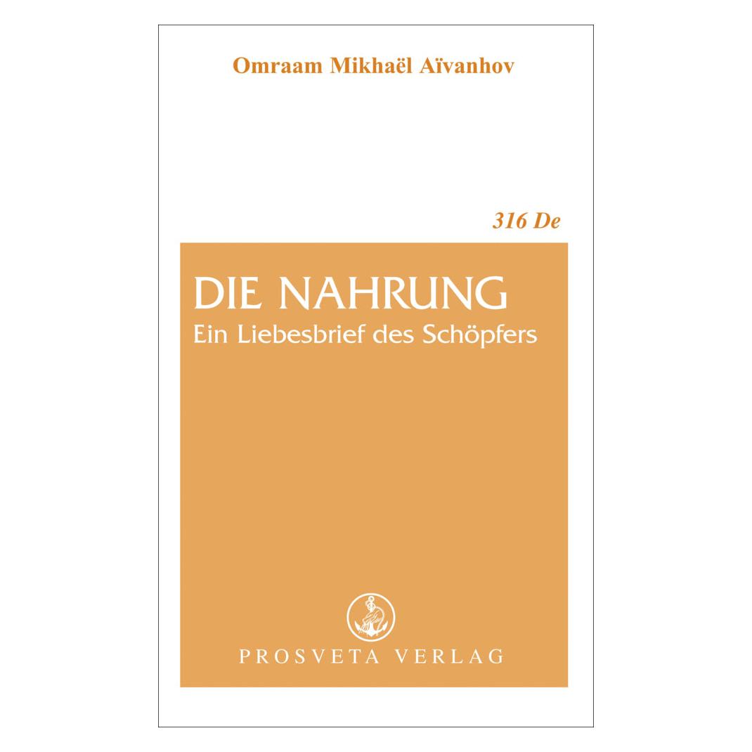 Prosveta Die Nahrung, ein Liebesbrief des Schöpfers (Deutsch, Softcover, Omraam Mikhael Aivanhov) (6641981)