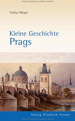 Tobias Weger - Kleine Geschichte Prags - Preis vom 17.10.2026 19:25:27 h