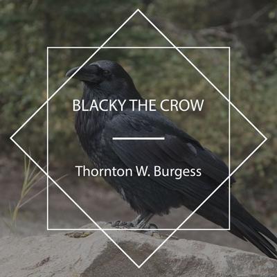Blacky the Crow - Thornton W. Burgess, Audio, 4067248846711