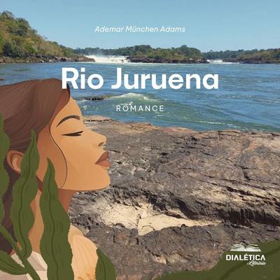 Rio Juruena - Ademar Adams, Audio, 9786527020394