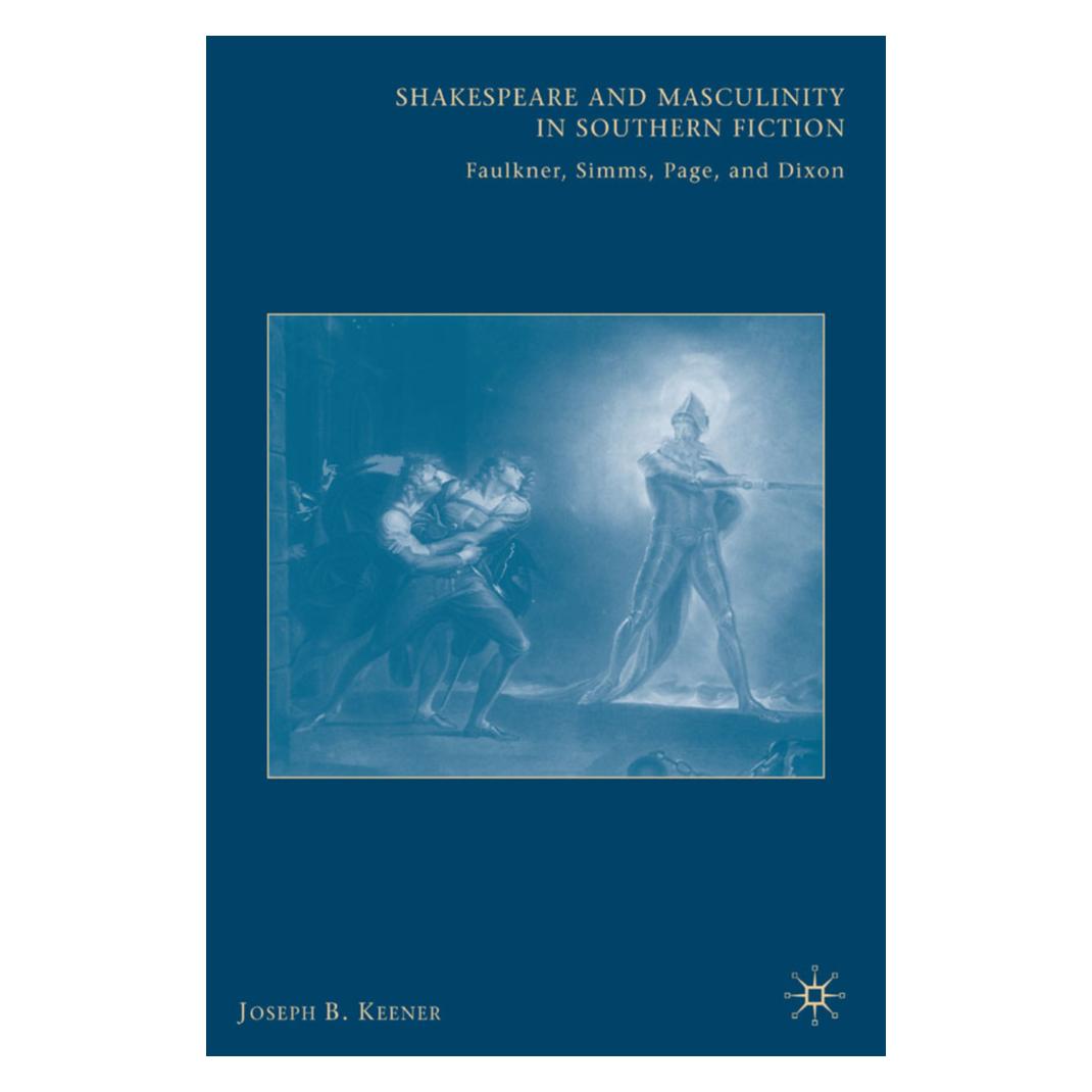 Springer Shakespeare and Masculinity in Southern Fiction (Englisch, Softcover, J. Keener) (55615573)
