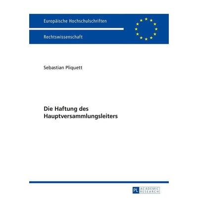 Die Haftung des Hauptversammlungsleiters, Taschenbuch von Sebastian Pliquett, Peter Lang GmbH, Internationaler Verlag der Wissenschaften,