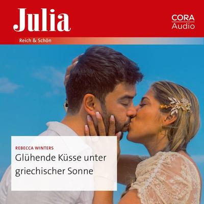 Glühende Küsse unter griechischer Sonne - Rebecca Winters, Audio, 9783963692840