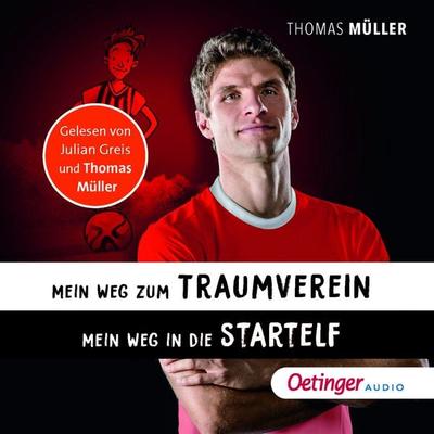 Mein Weg zum Traumverein / Mein Weg in die Startelf - Thomas Müller, Audio, 9783837366624