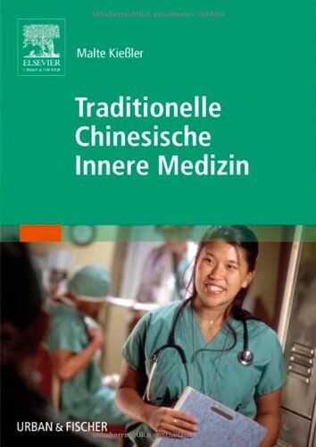 Malte Kießler - Traditionelle Chinesische Innere Medizin (TCIM): Zhongyi Neike Xue - Preis vom 09.10.2026 07:28:09 h