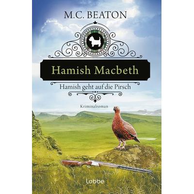 Hamish Macbeth geht auf die Pirsch, Taschenbuch von M. C. Beaton, Lübbe