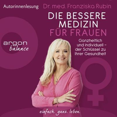 Die bessere Medizin für Frauen - Franziska Rubin, Audio, 9783732482283