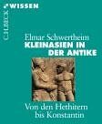 Elmar Schwertheim - Kleinasien in der Antike: Von den Hethitern bis Konstantin - Preis vom 01.10.2026 17:08:56 h