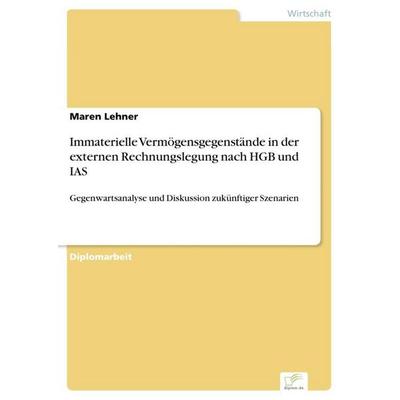 Immaterielle Vermögensgegenstände in der externen Rechnungslegung nach HGB und IAS, Taschenbuch von Maren Lehner, GRIN, 978-3-8386-8924-1
