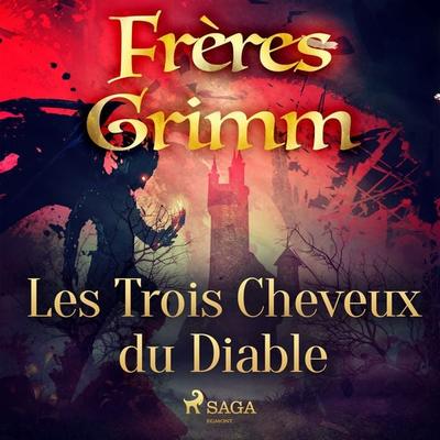 Les Trois Cheveux du Diable - The Brothers Grimm, Audio, 9788726216080