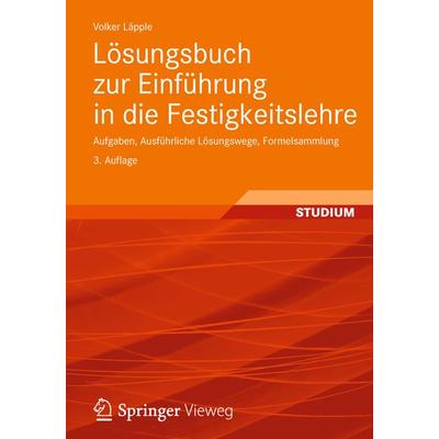Lösungsbuch zur Einführung in die Festigkeitslehre, Taschenbuch von Volker Läpple, Vieweg & Teubner, 978-3-8348-1788-4