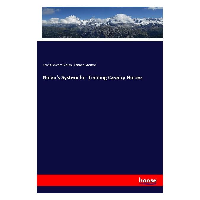 Hansebooks Nolan's System for Training Cavalry Horses (Englisch, Softcover, Kenner Garrard, Lewis Edward Nolan) (55978956)