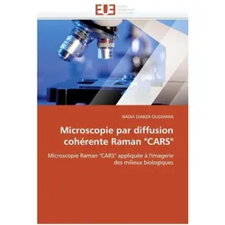 Éditions Universitaires Européennes, Mikroskop Zubehör, Microscopie par diffusion cohérente Raman 'CARS'