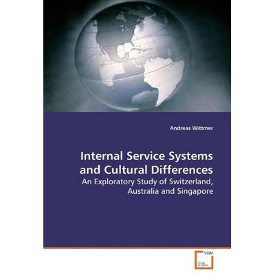 Wittmer, A: Internal Service Systems and Cultural Difference, Taschenbuch von Andreas Wittmer, VDM, 978-3-8364-3243-6