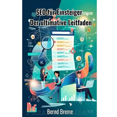 SEO für Einsteiger, Taschenbuch von Bernd Breme, Epubli, 978-3-8197-7220-7