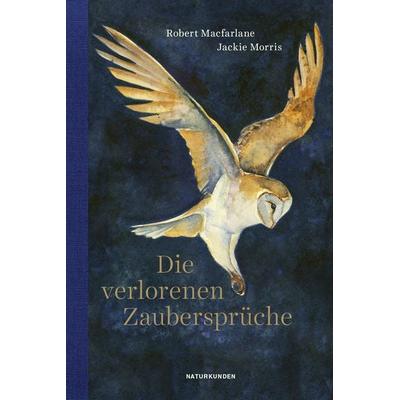 Die verlorenen Zaubersprüche, Gebundene Ausgabe von Robert Macfarlane, Matthes & Seitz, 978-3-7518-0208-6