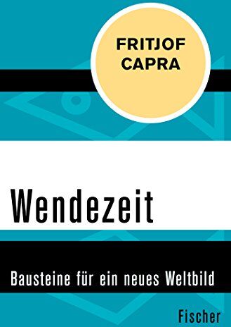 Fritjof Capra - Wendezeit: Bausteine für ein neues Weltbild - Preis vom 09.10.2026 07:28:09 h