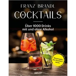 Cocktails - Neuausgabe, Ratgeber von Franz Brandl