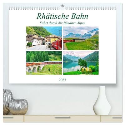 Rhätische Bahn - Fahrt durch die Bündner Alpen (hochwertiger Premium Wandkalender 2027 DIN A2 quer), Kunstdruck in Hochglanz