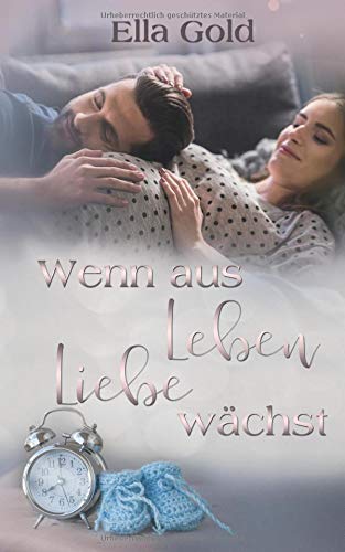 Ella Gold - Wenn aus Leben Liebe wächst - Preis vom 09.10.2026 07:28:09 h