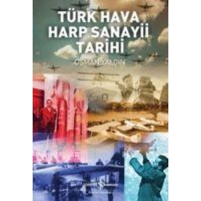 Türk Hava Harp Sanayi Tarihi, Taschenbuch von Osman Yalcin, Türkiye Is Bankasi Kültür Yayinlari, 978-605--360888-2