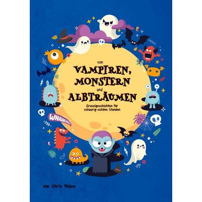 Von Vampiren, Monstern und Albträumen, Gebundene Ausgabe von Chris Meise, BoD – Books on Demand