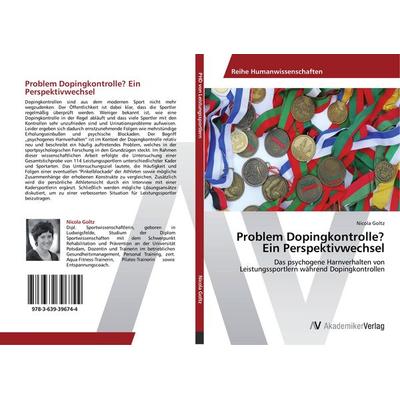 Problem Dopingkontrolle? Ein Perspektivwechsel, Taschenbuch von Nicola Goltz, AV Akademikerverlag, 978-3-639-39674-4
