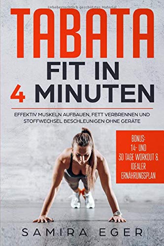 Samira Eger - Tabata: Fit in 4 Minuten - Effektiv Muskeln aufbauen, Fett verbrennen und Stoffwechsel beschleunigen ohne Geräte - mit bebilderten Übungen! - Preis vom 16.10.2026 11:41:07 h
