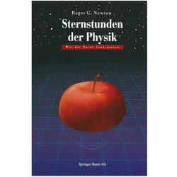 Sternstunden der Physik, Fachbücher von Roger G. Newton, Roger G Newton