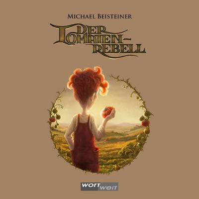 Der Tomatenrebell - Michael Beisteiner, Audio, 4069828120112
