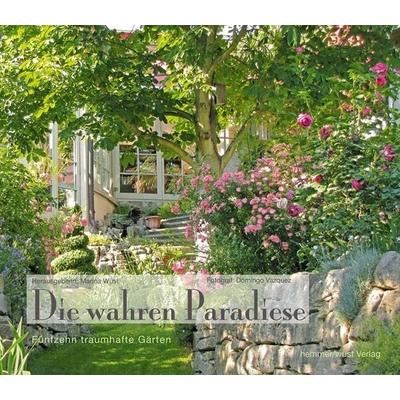 Die wahren Paradiese - 15 traumhafte Gärten, Gebundene Ausgabe von Domingo Vazquez, Hemmer/Wüst, 978-3-86193-200-0