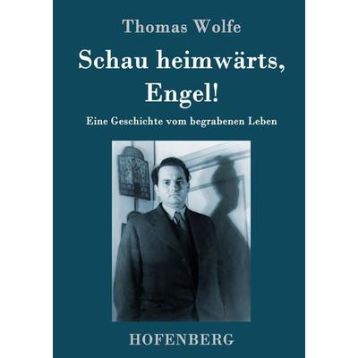 Schau heimwärts, Engel, Gebundene Ausgabe von Thomas Wolfe, Hofenberg, 978-3-8430-5168-2