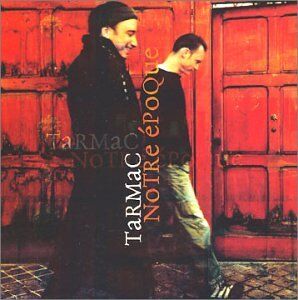 Tarmac - Notre Epoque - Preis vom 14.10.2026 23:07:16 h