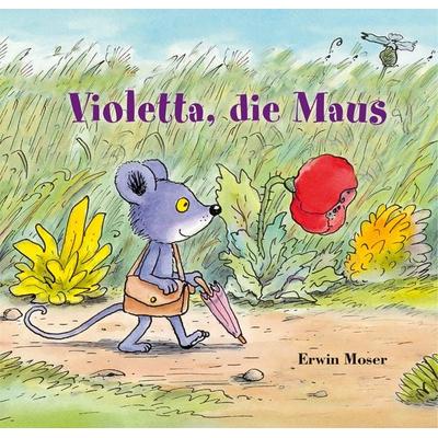Violetta, die Maus, Gebundene Ausgabe von Erwin Moser, NordSüd Verlag, 978-3-314-10690-3