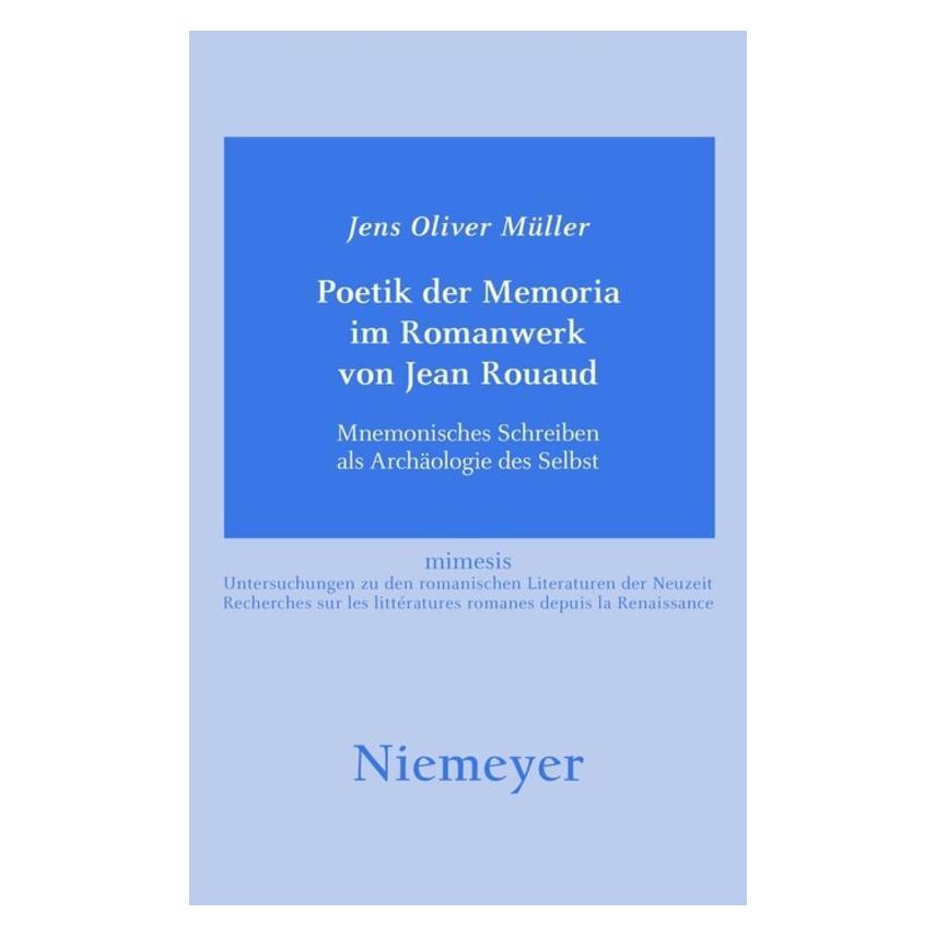 Niemeyer, Tübingen Poetik der Memoria im Romanwerk von Jean Rouaud (Deutsch, Jens Oliver Müller) (55188135)
