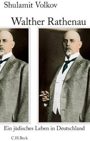 Shulamit Volkov - Walther Rathenau: Ein jüdisches Leben in Deutschland 1867-1922: Ein jüdisches Leben in Deutschland 1867 bis 1922 - Preis vom 10.10.2026 11:48:34 h