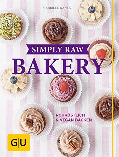 Gabriele Danek - Simply Raw Bakery: Rohköstlich & vegan backen (GU Themenkochbuch) - Preis vom 02.10.2026 23:42:20 h