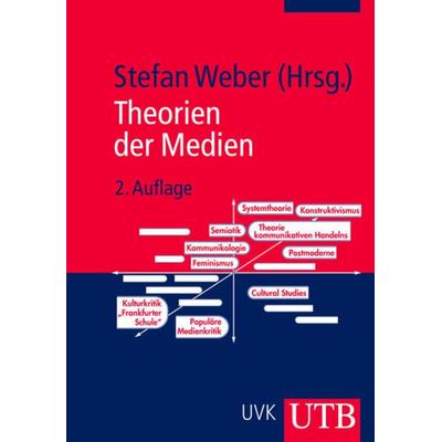 Theorien der Medien, Taschenbuch von Stefan Weber, Utb GmbH, 978-3-8252-2424-0