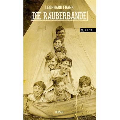 Die Räuberbande, Gebundene Ausgabe von Leonhard Frank, Milena, 978-3-902950-72-7