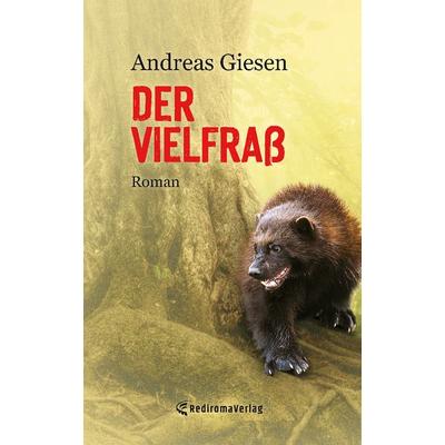 Der Vielfraß, Gebundene Ausgabe von Andreas Giesen, Rediroma-Verlag, 978-3-9852718-7-0