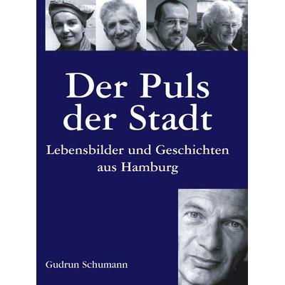Der Puls der Stadt, Gebundene Ausgabe von Gudrun Schumann, BoD – Books on Demand, 978-3-8334-1723-8